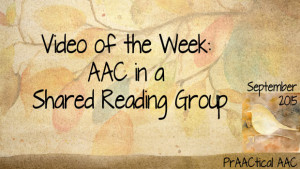 Video of the Week: AAC in a Shared Reading Group