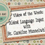 Video of the Week: Aided Language Input with Dr. Caroline Musselwhite