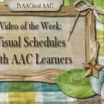 Video of the Week: Visual Schedules with AAC Learners