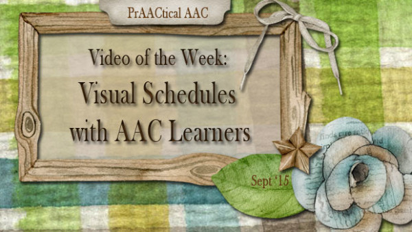 Video of the Week: Visual Schedules with AAC Learners