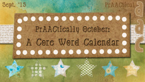 PrAACtically October: A Core Word Calendar
