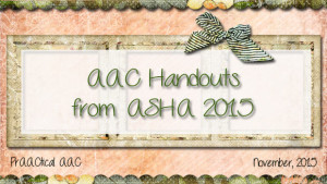 AAC Handouts from ASHA 2015