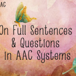 On Full Sentences and Questions in AAC Systems