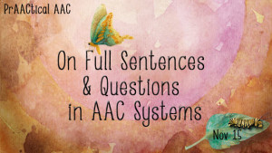 On Full Sentences and Questions in AAC Systems
