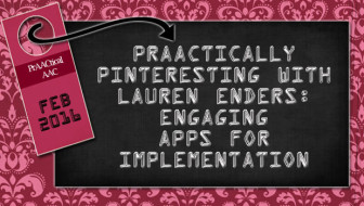 PrAACtically Pinteresting with Lauren Enders: Engaging Apps for Implementation