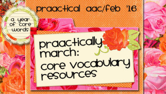 PrAACtically March: A Year of Core Vocabulary Resources