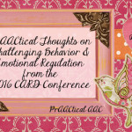 PrAACtical Thoughts on Challenging Behavior and Emotional Regulation from the 2016 CARD Conference