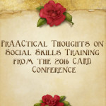PrAACtical Thoughts on Social Skills Training from the 2016 CARD Conference