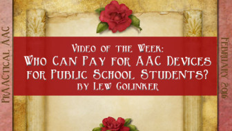 Video of the Week: Who Can Pay for AAC Devices for Public School Students by Lew Golinker