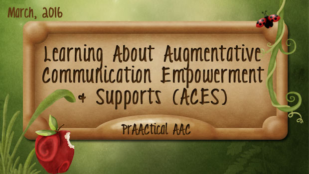 Learning About Augmentative Communication Empowerment and Supports (ACES)