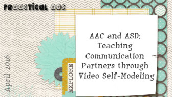 AAC and ASD: Teaching Communication Partners through Video Self-Modeling