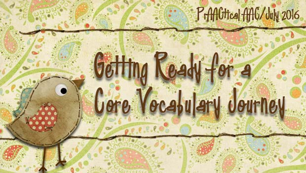 Getting Ready for a Core Vocabulary Journey