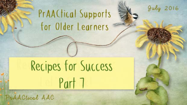 PrAACtical Supports for Older Learners: AT Recipes for Success, Part 7