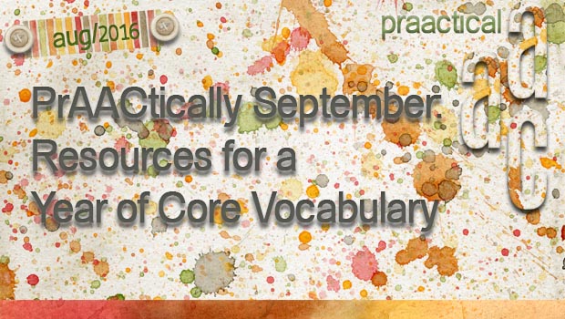 PrAACtically September: Resources for a Year of Core Vocabulary