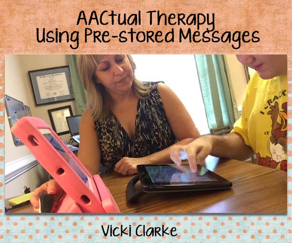 Video of the Week: AACtual Therapy Using Pre-stored Messages