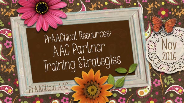 PrAACtical Resources: AAC Partner Training Strategies