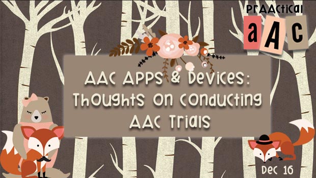 AAC Apps and Devices: Thoughts on Conducting AAC Trials