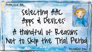 Selecting AAC Apps and Devices: A Handful of Reasons Not to Skip the Trial Period