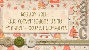 Holiday Talk: AAC Conversations Using Partner-focused Questions