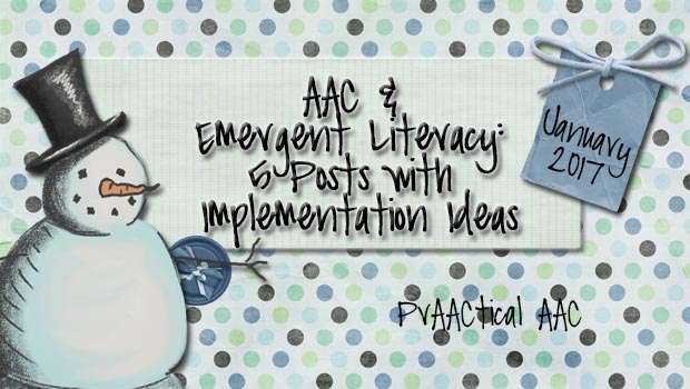 AAC and Emergent Literacy: 5 Posts with Implementation Ideas