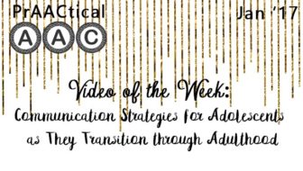 Video of the Week: Communication Strategies for Adolescents as They Transition through Adulthood