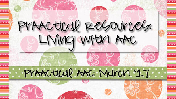 PrAACtical Resources: Living with AAC