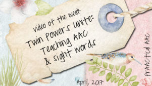 Video of the Week - Twin Powers Unite: Teaching AAC and Sight Words