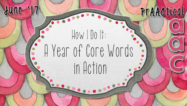How I Do It: A Year of Core Words in Action