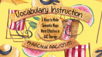 5 Ways to Make Semantic Maps More Effective in AAC Therapy