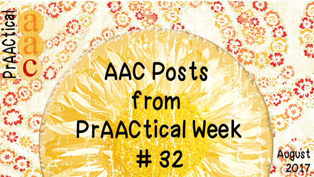 AAC Posts from PrAACtical Week # 32: August 2017