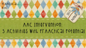 AAC Intervention: 5 Activities with PrAACtical Potential