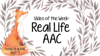 Video of the Week: Real Life AAC