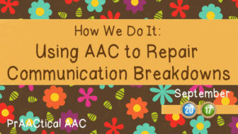 How We Do It: Using AAC to Repair Communication Breakdowns