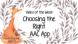 Video of the Week: Choosing the Right AAC App
