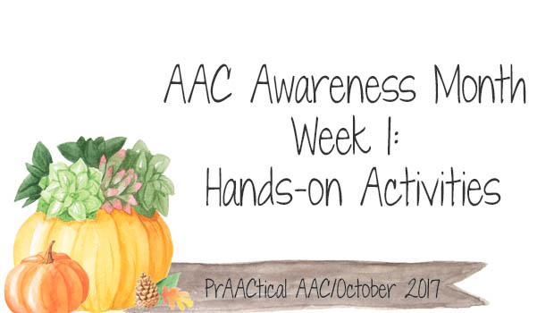 AAC Awareness Month, Week 1: Hands-on Activities