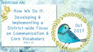 How We Do It: Developing, Implementing a District-wide Focus on Communication and Core Vocabulary (Part 2)