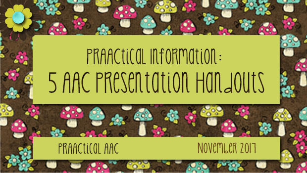 PrAACtical Information: 5 AAC Presentation Handouts