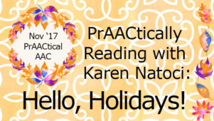 PrAACtically Reading with Karen Natoci: Hello, Holidays!