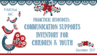 PrAACtical Resources: Communication Supports Inventory for Children and Youth