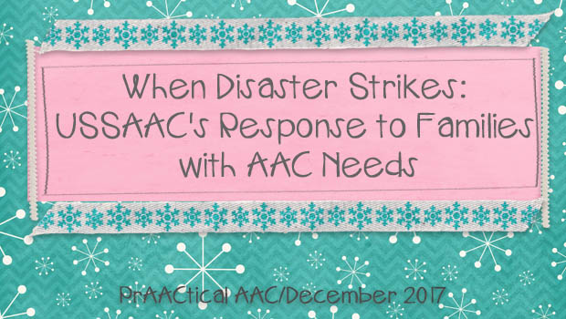 When Disaster Strikes: USSAAC's Response to Families with AAC Needs