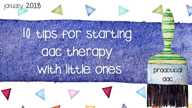 10 Tips for Starting AAC Therapy with Little Ones