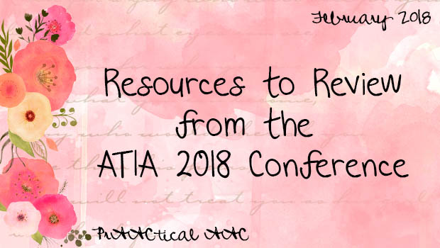 Resources to Review from the #ATIA2018 Conference