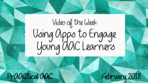 Video of the Week: Using Apps to Engage Young AAC Learners