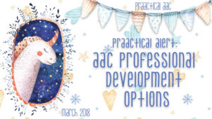 PrAACtical Alert: AAC Professional Development Options
