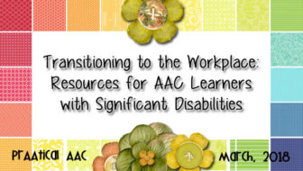 Transitioning to the Workplace: Resources for AAC Learners with Significant Disabilities