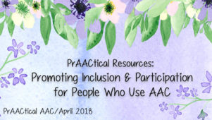 PrAACtical Resources: Promoting Inclusion and Participation for People Who Use AAC