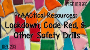 PrAACtical Resources: Lockdown, Code Red, & Other Safety Drills