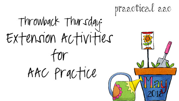 Throwback Thursday: Extension Activities for AAC Practice