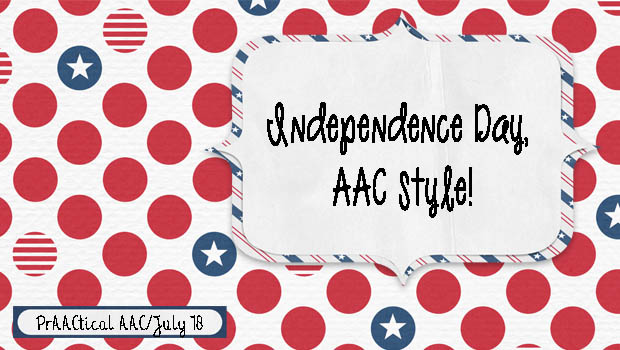 Independence Day, AAC style!