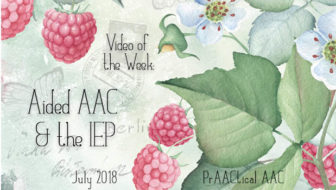 Video of the Week: Aided AAC and the IEP